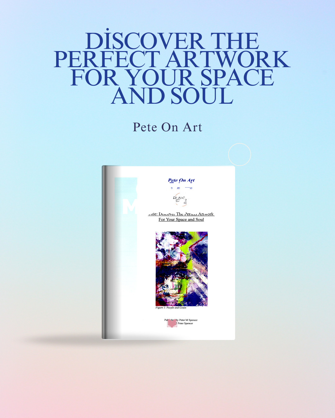 Discover The Perfect Artwork For Your Space and Soul - EBook.